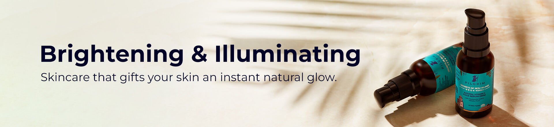 Brightening & Illuminating | Pilgrim India